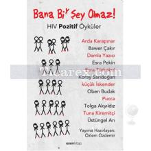 Bana Bi' Şey Olmaz | HIV Pozitif Öyküler | Kolektif