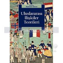 Uluslararası İlişkiler Teorileri | Ramazan Gözen