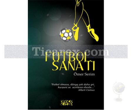 Futbol Sanatı | Ömer Serim - Resim 1