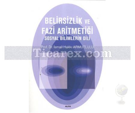 Belirsizlik ve Fazi Aritmetiği | Hakkı Armutlulu - Resim 1