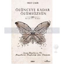 Ölünceye Kadar Ölümsüzsün | Fırat Çakır