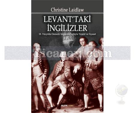 Levant'taki İngilizler | Christine Laidlaw - Resim 1