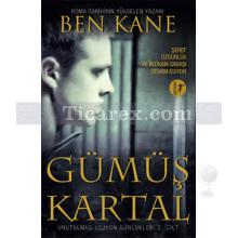 Gümüş Kartal | Unutulmuş Lejyon 2 | Ben Kane