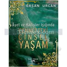 Ayet ve Hadisler Işığında Cennetteki Cinsel Yaşam | Ersan Urcan