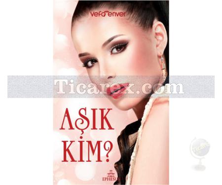 Aşık Kim? | Vefa Enver - Resim 1