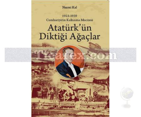 Atatürk'ün Diktiği Ağaçlar | Nazmi Kal - Resim 1