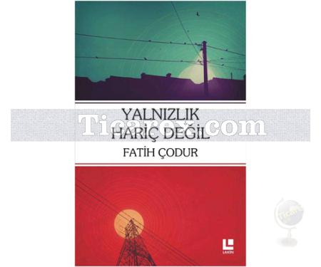 Yalnızlık Hariç Değil | Fatih Çodur - Resim 1