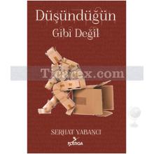 Düşündüğün Gibi Değil | Serhat Yabancı