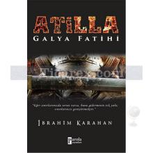 Atilla | Galya Fatihi | İbrahim Karahan