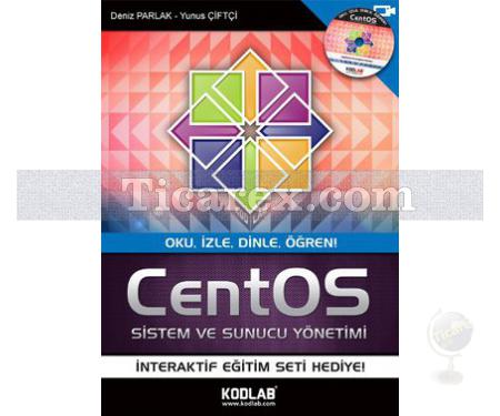 CentOS Sistem ve Sunucu Yönetimi | Deniz Parlak , Yunus Çiftçi - Resim 1