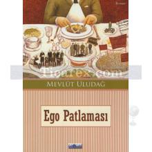 Ego Patlaması | Mevlüt Uludağ