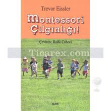 Montessori Çılgınlığı | Trevor Eissler