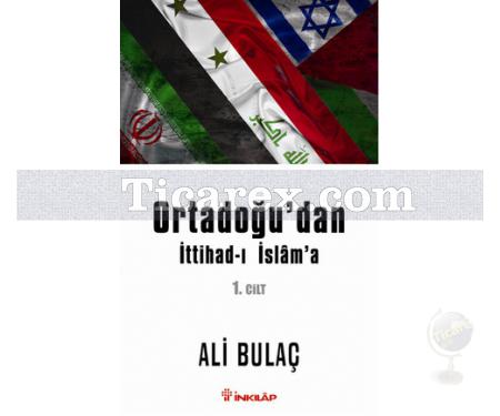Ortadoğu'dan İttihad-ı İslam'a 1. Cilt | Ali Bulaç - Resim 1