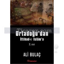Ortadoğu'dan İttihad-ı İslam'a 2. Cilt | Ali Bulaç