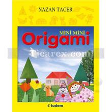 Mini Mini Origami | Nazan Tacer