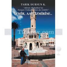 İzmir, Aah İzmirim! | Tarık Dursun K.