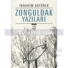 Zonguldak Yazıları | İbrahim Akyürek