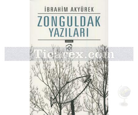 Zonguldak Yazıları | İbrahim Akyürek - Resim 1