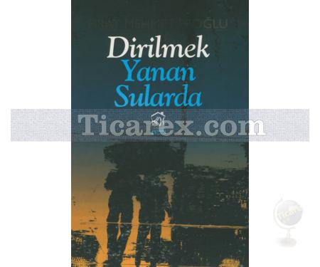 Dirilmek Yanan Sularda | Fırat Mehmet Eroğlu - Resim 1