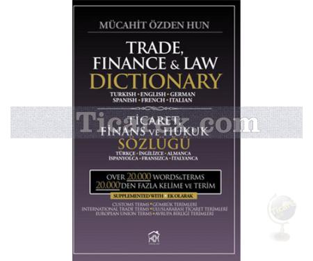 Trade, Finance And Law Dictionary | Ticaret Finans ve Hukuk Sözlüğü | Mücahit Özden Hun - Resim 1