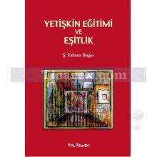 Yetişkin Eğitimi ve Eşitlik | Ş. Erhan Bağcı