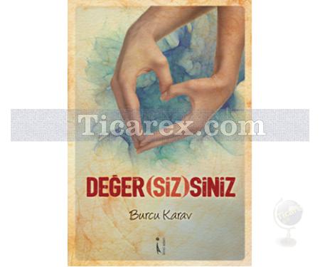 Değer(siz)siniz | Burcu Karav - Resim 1