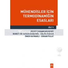 Mühendisler İçin Termodinamiğin Esasları - Cilt 1 | Recep Yamankaradeniz, Erhan Pulat , Nurettin Yamankaradeniz, Ömer Kaynaklı, Salih Coşkun