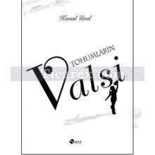 Tohumların Valsi | (Ciltli) | Kemal Ural