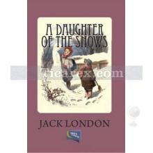 A Daughter Of The Snows | Jack London