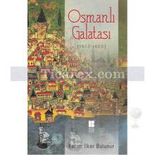 Osmanlı Galatası 1453 - 1600 | Kerim İlker Bulunur