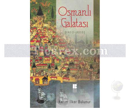 Osmanlı Galatası 1453 - 1600 | Kerim İlker Bulunur - Resim 1