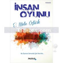 İnsan Oyunu | E. Mete Öztürk