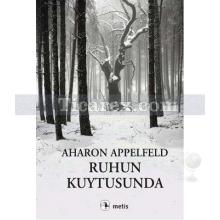 Ruhun Kıyısında | Aharon Appelfeld