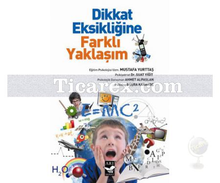 Dikkat Eksikliğine Farklı Yaklaşım | Mustafa Yurttaş - Resim 1