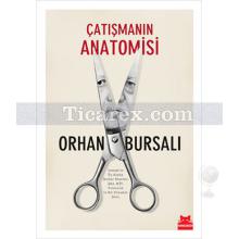 Çatışmanın Anatomisi | Orhan Bursalı