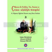hipnoz_ile_fobiler_yas_travma_ve_coklu_kisiligin_terapisi