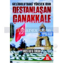 Destanlaşan Çanakkale | Gelibolu'daki Yüksek Ruh | Mustafa Turan