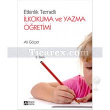 Etkinlik Temelli İlkokuma ve Yazma Öğretimi | Ali Göçer