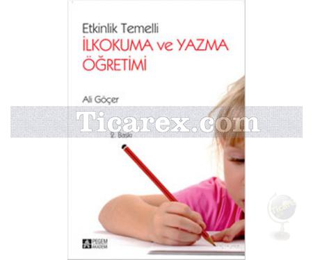 Etkinlik Temelli İlkokuma ve Yazma Öğretimi | Ali Göçer - Resim 1