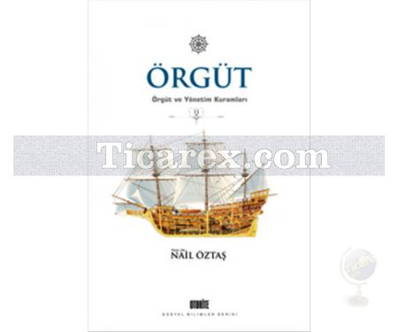 Örgüt | Örgüt ve Yönetim Kuramları 2 | Nail Öztaş - Resim 1