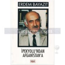 İpekyolu'ndan Afganistan'a | Erdem Beyazıt