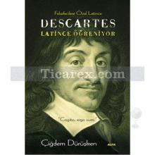 Descartes - Latince Öğreniyor | Çiğdem Dürüşken