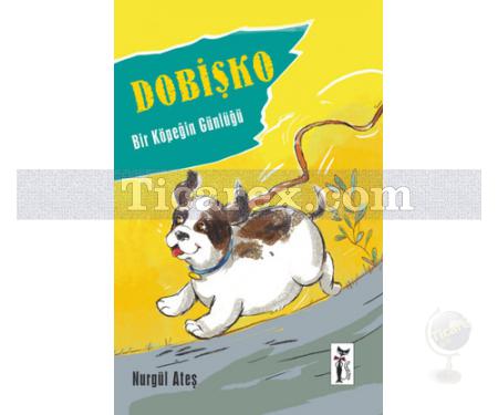 Dobişko | Bir Köpeğin Günlüğü | Nurgül Ateş - Resim 1