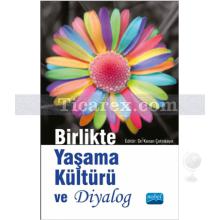 Birlikte Yaşama Kültürü ve Diyalog | Leonard J. Swidler, Mehmet Esgin, Reuven Firestone