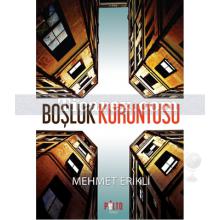 Boşluk Kuruntusu | Mehmet Erikli