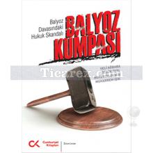 Balyoz Kumpanyası | Muharrem Işık, Nurettin Demir, Özgür Özel, Veli Ağbaba