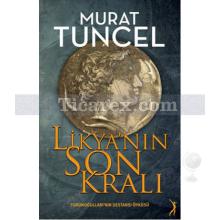 Likya'nın Son Kralı | Murat Tuncel