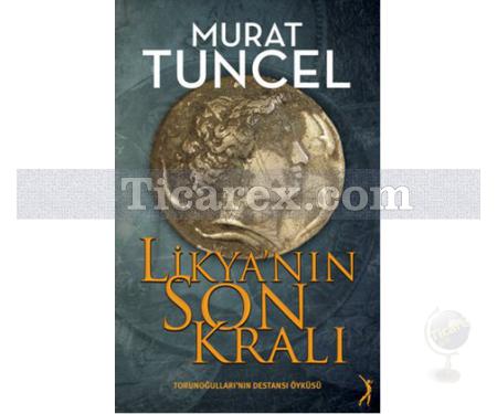 Likya'nın Son Kralı | Murat Tuncel - Resim 1