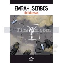 Deliduman | Emrah Serbes