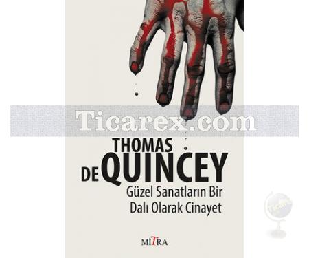 Güzel Sanatların Bir Dalı Olarak Cinayet | Thomas De Quincey - Resim 1